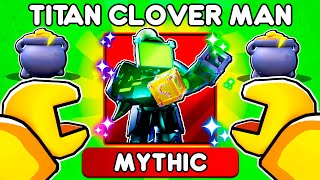 Unlocking The Titan Clover Man In Toilet Tower Defense