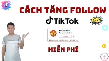 Cách Tăng Follow Tiktok Nhanh Nhất  | Cách Tăng Follow Cho Tiktok, 1 Phút Lên Luôn, Miễn Phí