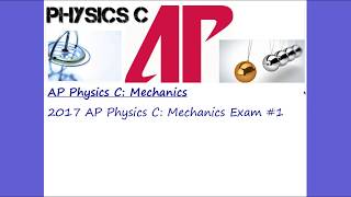 Beautiful AP Physics C: Mechanics 2017 Exam #1 Care Tips