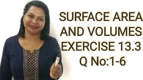 CBSE Class 10 MATHS | SURFACE AREA AND VOLUMES Exercise 13.3 Question Number:1,2,3,4,5&6 Malayalam