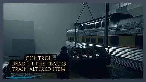 Control AWE DLC - Train Altered Object (Dead in the Tracks)