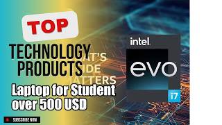 Top 3 Technology products about Laptop for Student over 500 USD Market-leading of NOW