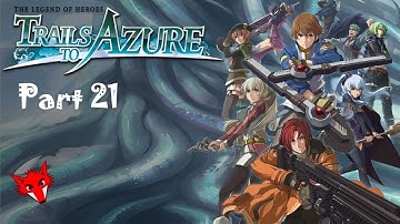 The Legend of Heroes Trails to Azure Playthrough Part 21