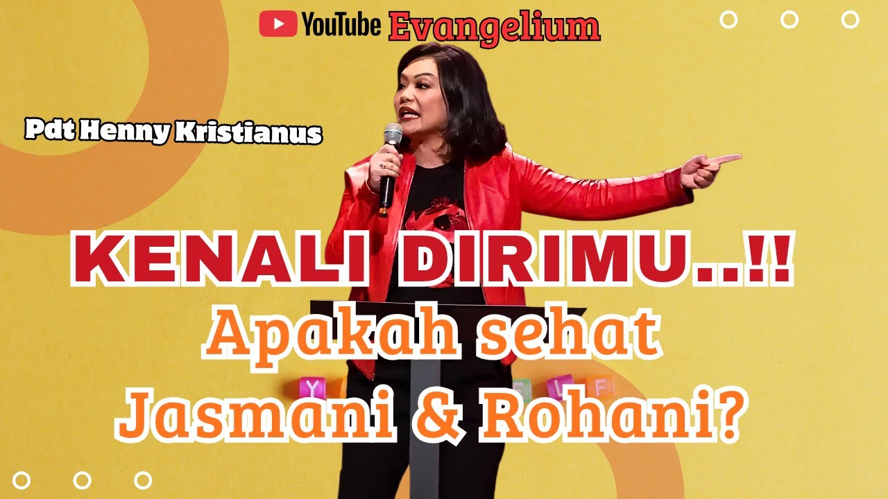 KENALILAH DIRIMU‼️APAKAH SEHAT JASMANI DAN ROHANI⁉️ PS HENNY KRISTIANUS - EVANGELIUM