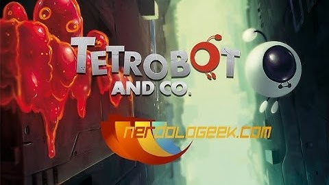Tetrobot and Co. Walkthrough Sector 3-4 : Licence to Kill