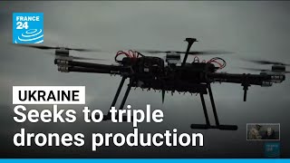 Ukraine develops its drone industry as it seeks to triple production • FRANCE 24 English