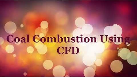 Coal Combustion/Gasification Using CFD: Part 1 (Geometry )