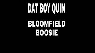 (WHO DAT BOY QUIN 1) BLOOMFIELD BOOSIE