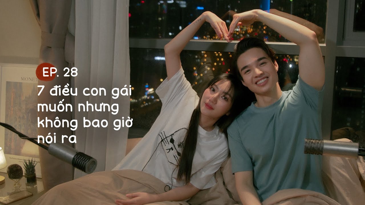 Cam khiến Tun xoắn não khi chia sẻ những điều con gái... - youtube