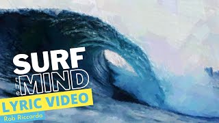 Rob Riccardo - Surf the Mind (Lyric Video)