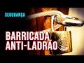 BARRICADA ANTI LADRÃO - SISTEMA SIMPLES E BARATO PARA DEFENDER PORTAS