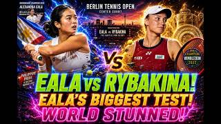 🚨 ALEX EALA vs ELENA RYBAKINA! Tennis World STUNNED as Filipino Star Faces Her Biggest Test Yet! 😱🎾