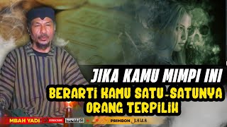 MIMPI SEBAGAI PERTANDA SESEORANG ADALAH PEWARIS ILMU LELUHUR