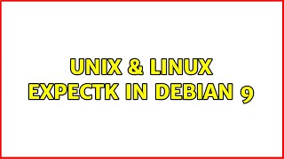 Unix & Linux: expectk in Debian 9
