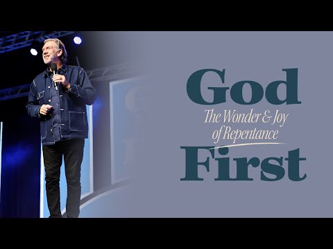 God First: The Wonder & Joy of Repentance | Shane Baxter