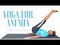 Yoga for Anemia - Yoga with Amit