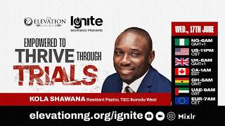 Ignite Morning Prayer||Pastor Kola Shawana||Wednesday,June.17th,2026