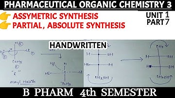 Asymmetric synthesis || Partial asymmetric synthesis || Absolute assymetric synthesis ||