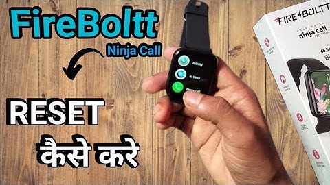 fire bolt ninja call pro plus reset kaise kare, how to reset smartwatch