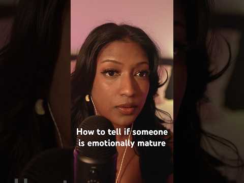 How to tell if someone is emotionally mature vs emotionally immature #asmr #innerwork #selfsabotage
