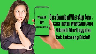 Cara Install dan Download WhatsApp Aero APK Versi Terbaru V8.86 | Update Fitur dan Kelebihan WA Aero screenshot 2