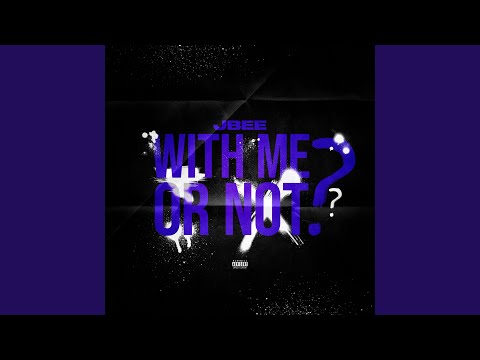 With Me Or Not?