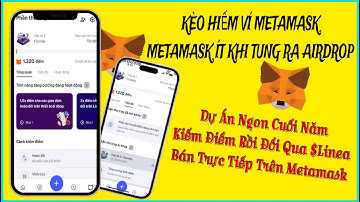 Kèo Hiếm Ví MetaMask – Cơ Hội Kiếm Điểm & Nhận Airdrop Trước Cuối Năm