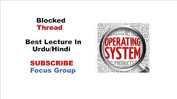 #5 Blocked Thread | Operating System | Lecture 9 in Urdu/Hindi