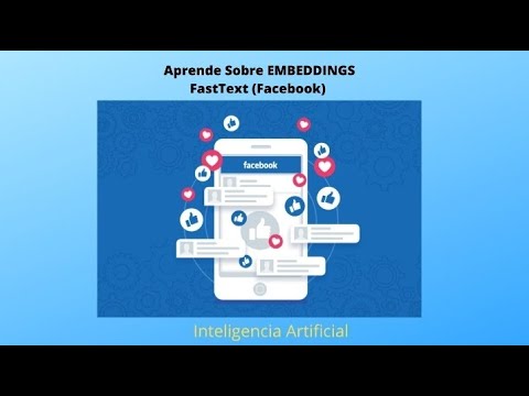 Aprende Sobre Embeddings (Fast text - Facebook)