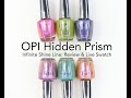 Opi infinite shine hidden prism collection review  live swatches