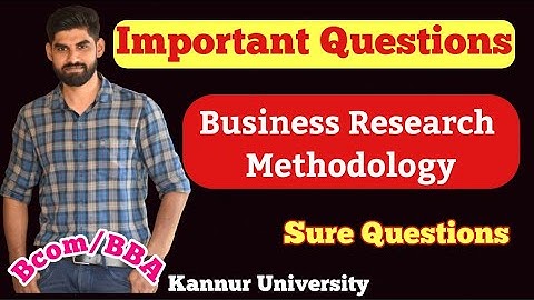 Business Research Methodology - Important Questions | Most Expected Questions - Bcom, BBA