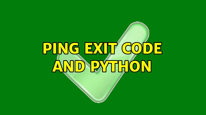 Ping exit code and python (2 Solutions!!)