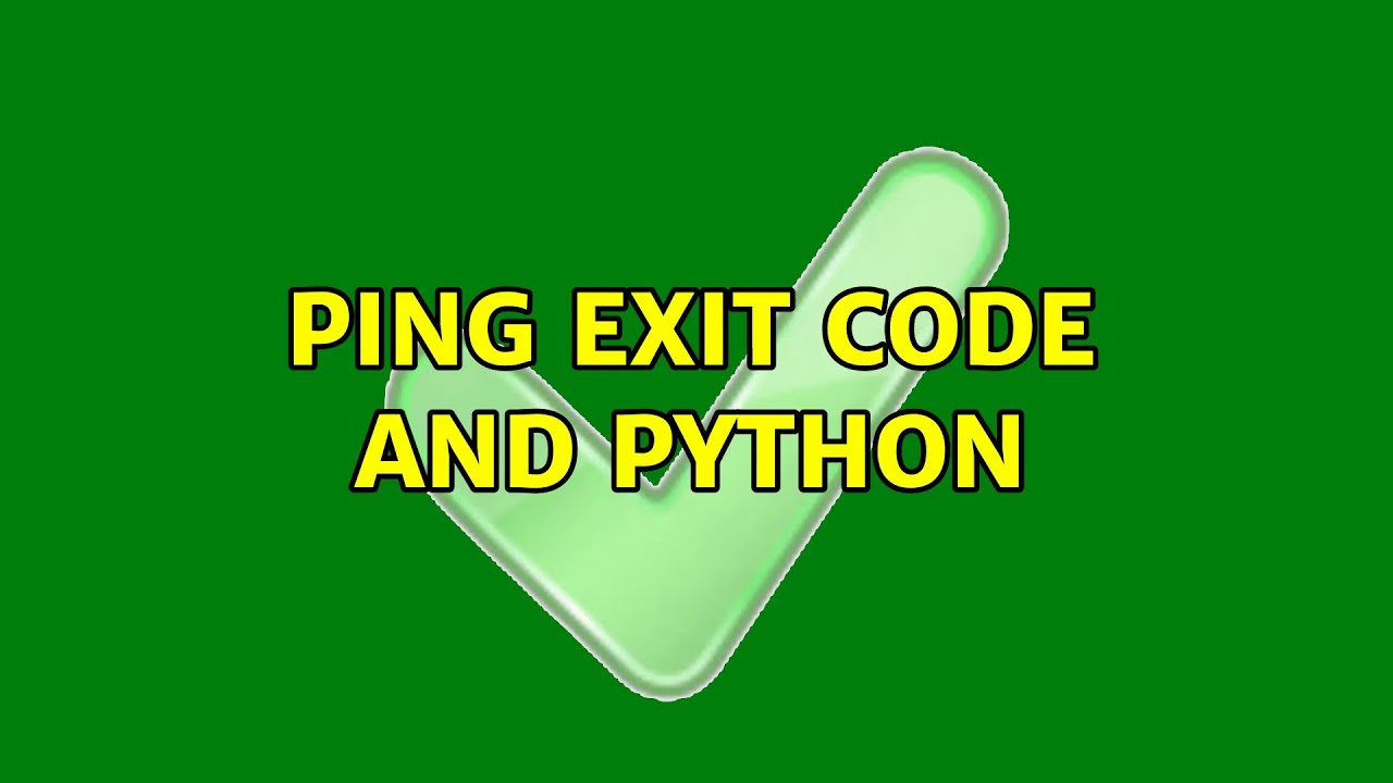 Ping Exit Code And Python (2 Solutions!!)
