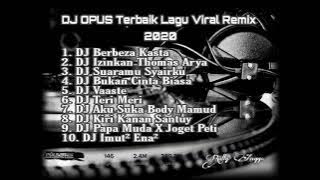 DJ Opus Terbaik Lagu Viral Remix 2020