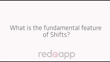What is the fundamental feature of shifts?| RedeApp