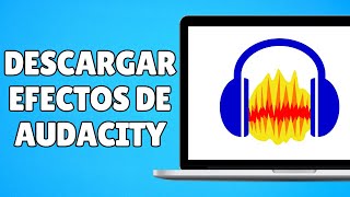 Cómo Descargar los Efectos Para Audacity (SENCILLO!)