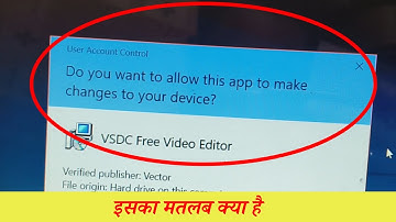Do you want to allow this app to make changes to your device ka matlab kya hai windows 11