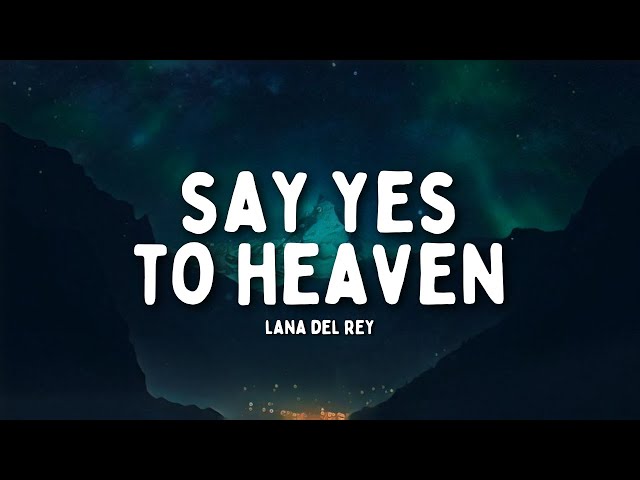 Say Yes To Heaven - Lana del Rey - tradução #sayyestoheaven #lanadelre