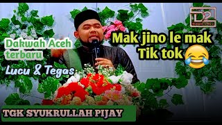 Dakwah Tgk Syukrullah pijay terbaru | 2023 | full