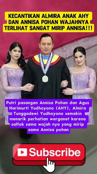 Kecantikan Almira anak AHY dan Annisa Pohan wajahnya terlihat sangat mirip Annisa!!!