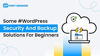 Some #WordPress Security And Backup Solutions For Beginners