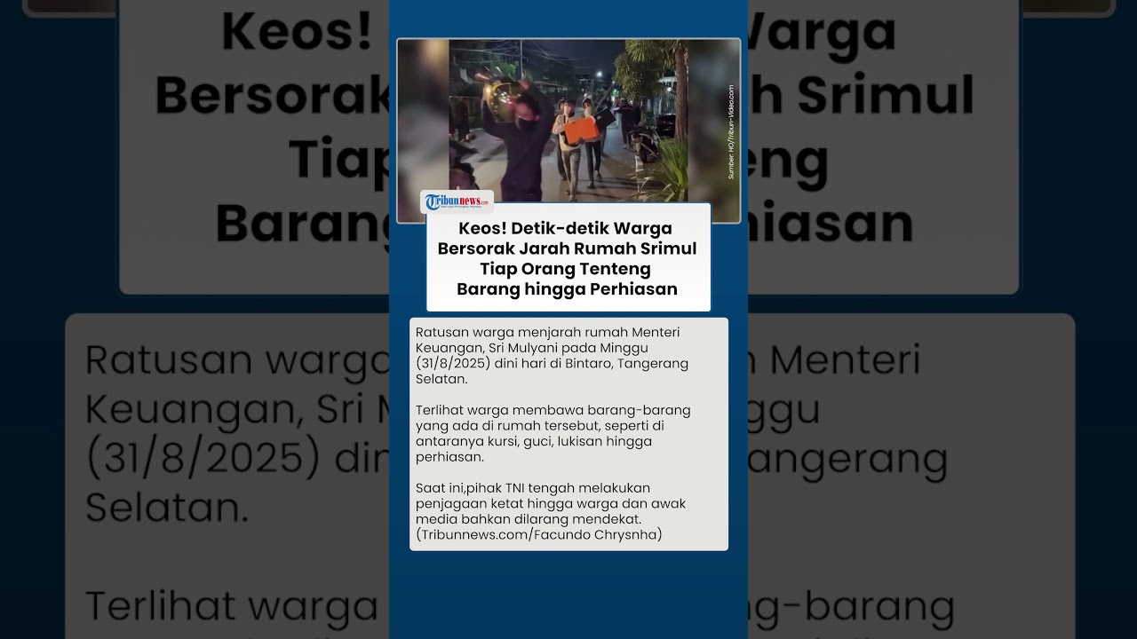 Detik-detik Warga Bersorak Jarah Rumah Menkeu Sri Mulyani, Tiap Orang Tenteng Barang dan Perhiasan