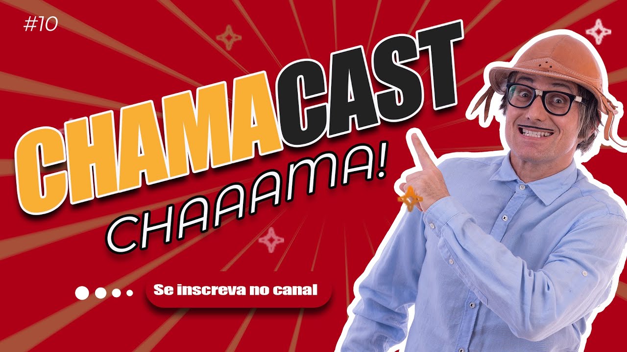 Chamacast do Mução - #10