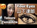 Tatsuro Yamashita - Your Eyes 山下達郎 - fan reaction