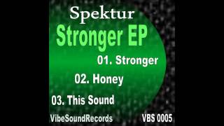 Spektur - Stronger (Original Mix)@Vibe Sound Records