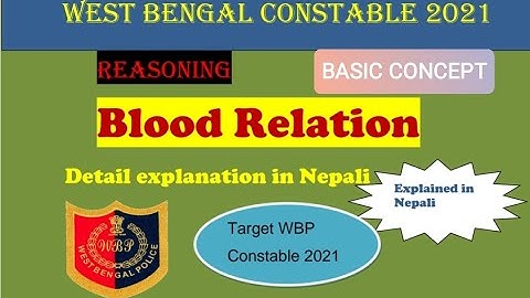 Reasoning - Blood Relation | Basic Concept | Explained in Nepali | Target WBP CONSTABLE 2021