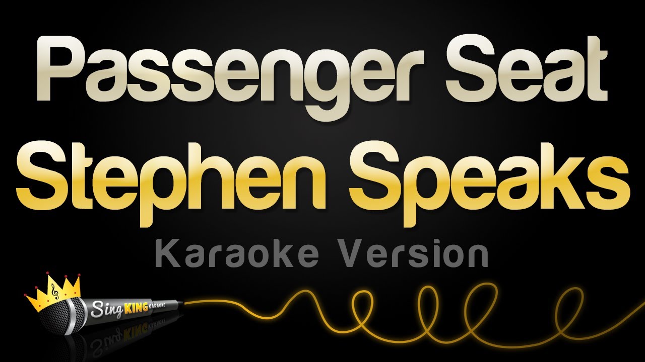 Stephen Speaks Passenger Seat (Karaoke Version) YouTube