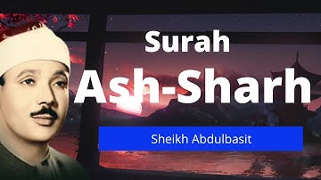 Surah 94: Ash-Sharh  by Abdulbasit سورة الشرح كاملة