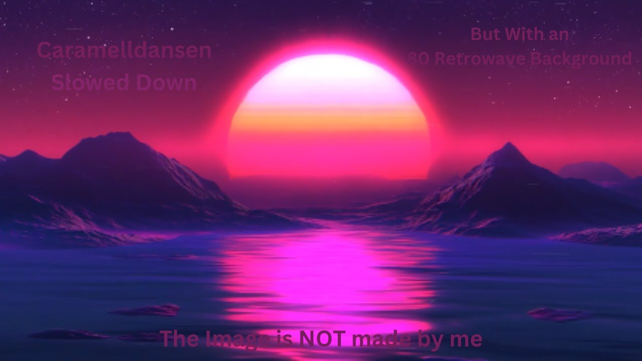Caramelldansen Slowed Down (But its with 80 retrowave wallpaper) YouTube