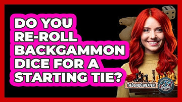 Do You Re-Roll Backgammon Dice For A Starting Tie?